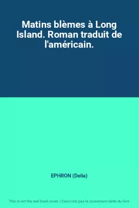 Couverture du produit · Matins blèmes à Long Island. Roman traduit de l'américain.