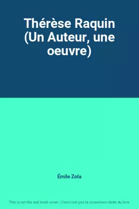 Couverture du produit · Thérèse Raquin (Un Auteur, une oeuvre)
