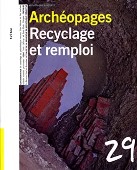Couverture du produit · RECYCLAGE ET REMPLOI - ARCHEOPAGES N°29 AVRIL 2010