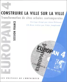 Couverture du produit · Construire la ville sur la ville : Transformation de sites urbains contemporains