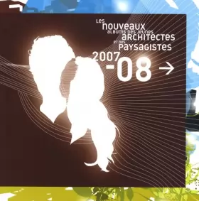 Couverture du produit · Les nouveaux albums des jeunes architectes et des paysagistes 2007-08