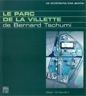 Couverture du produit · Le Parc de la Villette de Bernard Tschumi