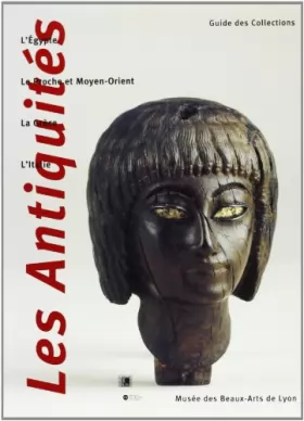 Couverture du produit · Les Antiquités : l'Égypte, le Proche et Moyen Orient, la Grèce, l'Italie