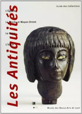 Couverture du produit · Les Antiquités : l'Égypte, le Proche et Moyen Orient, la Grèce, l'Italie