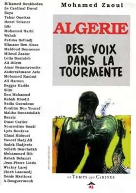 Couverture du produit · Algérie : Des voix dans la tourmente, témoignages de 40 écrivains, artistes, et hommes politiques algériens