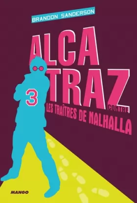 Couverture du produit · Alcatraz contre les traîtres de Nalhalla : Tome 3