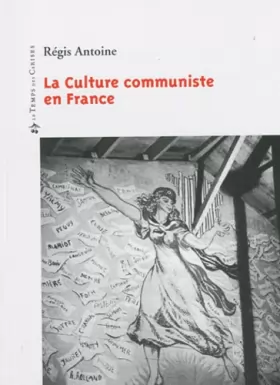 Couverture du produit · La Culture communiste en France : 1920-2000