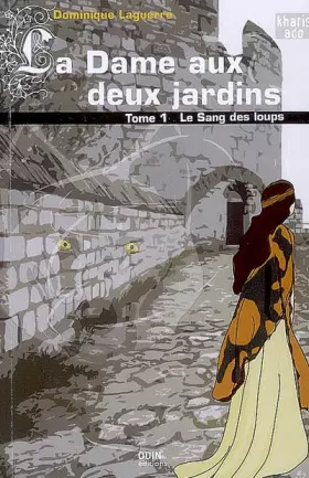 Couverture du produit · La Dame aux deux jardins, Tome 1 : Le sang des loups