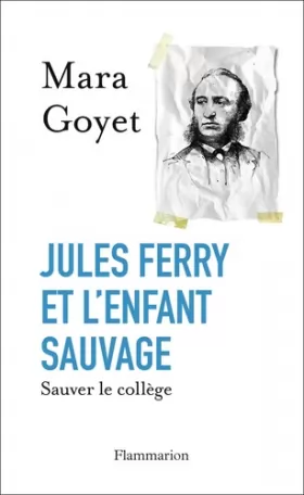 Couverture du produit · Jules Ferry et l'enfant sauvage : Sauver le collège