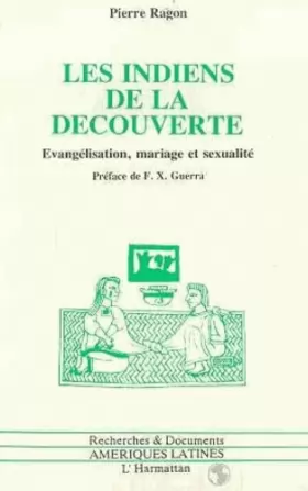 Couverture du produit · Les Indiens de la découverte: Evangélisation, mariage et sexualité : Mexique, XVIe siècle