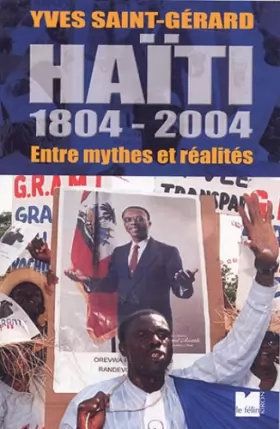 Couverture du produit · Haïti, 1804-2004 : Entre mythes et réalités