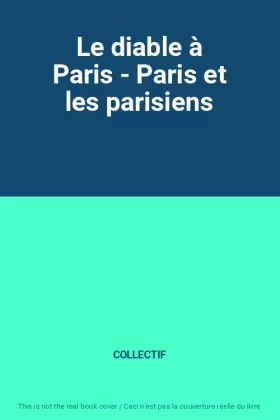Couverture du produit · Le diable à Paris - Paris et les parisiens