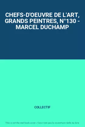 Couverture du produit · CHEFS-D'OEUVRE DE L'ART, GRANDS PEINTRES, N°130 - MARCEL DUCHAMP