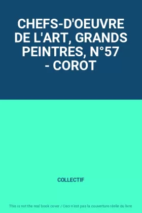 Couverture du produit · CHEFS-D'OEUVRE DE L'ART, GRANDS PEINTRES, N°57 - COROT