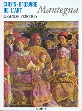 Couverture du produit · Chefs-d'oeuvre de l'art grands peintres: N° 95 Mantegna [Album] Collectif