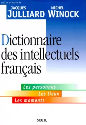 Couverture du produit · Dictionnaire des intellectuels français