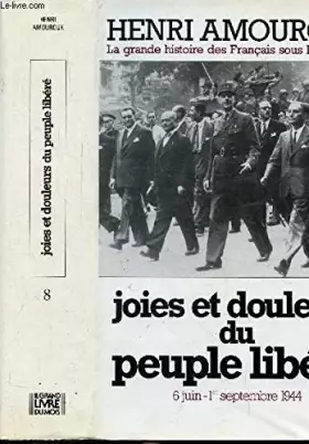 Couverture du produit · LA GRANDE HISTOIRE DES FRANCAIS SOUS L'OCCUPATION - TOME VIII - JOIES ET DOULEURS DU PEUPLE LIBERE - 6 JUIN -1ER SEPTEMBRE 1944