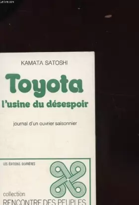 Couverture du produit · Toyota, l'usine du désespoir : Journal d'un ouvrier saisonnier (Collection Rencontre des peuples)