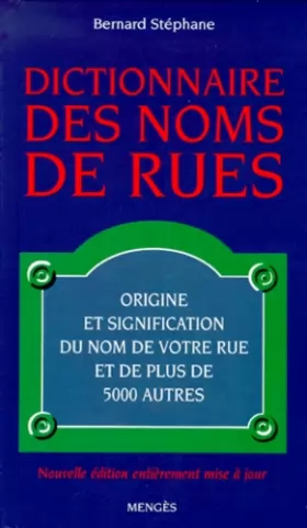 Couverture du produit · DICTIONNAIRE DES NOMS DE RUES.: Origine et signification du nom de votre rue et de plus de 5000 autres, Edition 2000