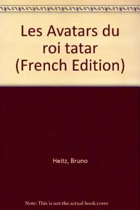 Couverture du produit · LES AVATARS DU ROI TATAR