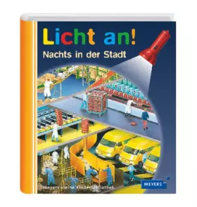 Couverture du produit · Meyers Kleine Kinderbibliothek - Licht An!: Nachts in Der Stadt