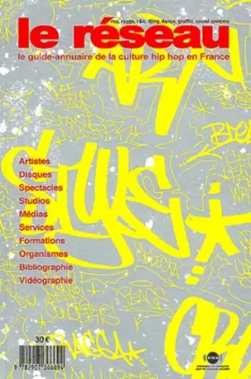 Couverture du produit · Le réseau : Guide-annuaire de la culture hip hop en France