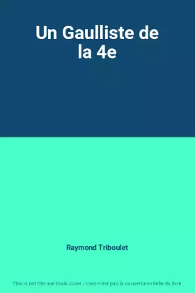 Couverture du produit · Un Gaulliste de la 4e