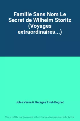 Couverture du produit · Famille Sans Nom Le Secret de Wilhelm Storitz (Voyages extraordinaires...)