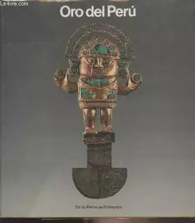 Couverture du produit · ORO DEL PERU, L'OR DU PEROU AU PRINTEMPS