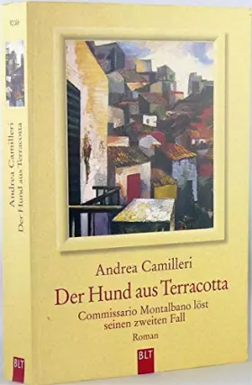 Couverture du produit · Der Hund aus Terracotta. Commissario Montalbano löst seinen zweiten Fall. Deutsch Christiane von Bechtolsheim.