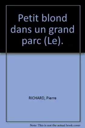 Couverture du produit · Petit blond dans un grand parc (Le).