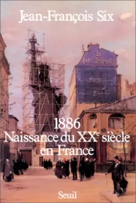 Couverture du produit · 1886, naissance du xxe siècle en France