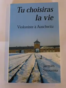 Couverture du produit · Tu choisiras la vie : Violoniste à Auschwitz