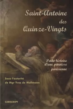 Couverture du produit · Saint-Antoine des Quinze-Vingts. Petite Histoire d'une Paroisse Parisienne