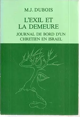 Couverture du produit · L'exil et la demeure, journal de bord d'un chrétien en Israel