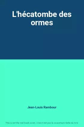 Couverture du produit · L'hécatombe des ormes