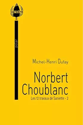 Couverture du produit · Norbert Choublanc (Les 12 travaux de Saniette - 2)