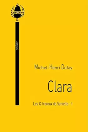 Couverture du produit · Clara (Les 12 Travaux de Saniette - 1)