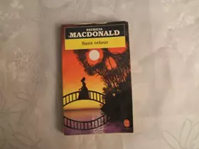 Couverture du produit · PATRICIA MACDONALD//SANS RETOUR//ROMAN TRADUIT DE L'ANGLAIS PAR MARIE -HELENE DUMAS//ALBIN MICHEL//N°7587//1997