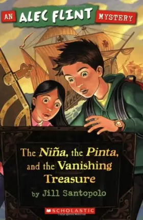 Couverture du produit · Nina, the Pinta, and the Vanishing Treasure (An Alec Flint Mystery 1) (Volume 1)