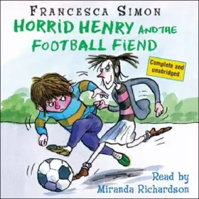 Couverture du produit · Horrid Henry and the Football Fiend