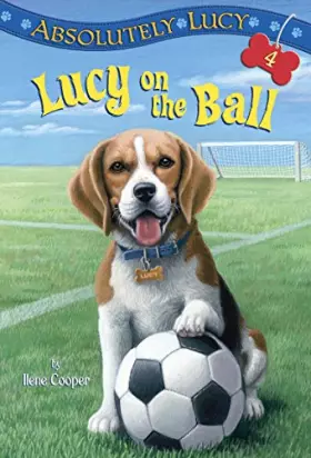 Couverture du produit · Absolutely Lucy 4: Lucy on the Ball