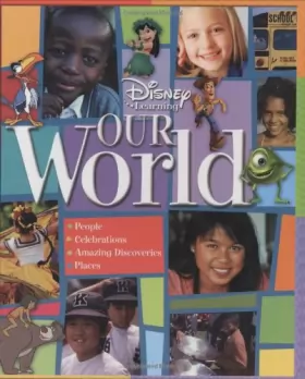 Couverture du produit · Disney Learning: Our World: People, Celebrations, Amazing Discoveries, Places