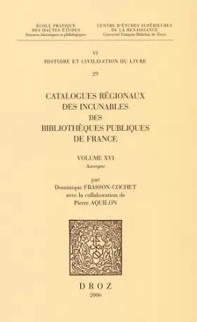 Couverture du produit · Catalogue régionaux des Incunables des Bibliothèques publiques de France : Tome 16, Auvergne