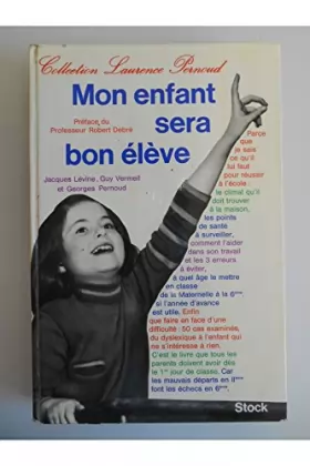Couverture du produit · Mon enfant sera bon élève 1971 / Pernoud / Levine / Vermeil / Réf21001