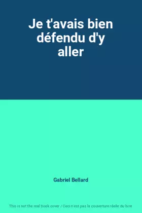 Couverture du produit · Je t'avais bien défendu d'y aller