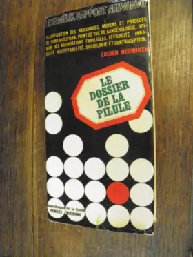 Couverture du produit · Le dossier de la pilule / Lucien Neuwirth / 1967 Le fameux rapport Neuwirth
