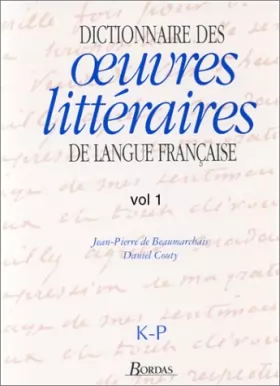Couverture du produit · Dictionnaire des oeuvres littéraires de langue française, tome 3 : K-P