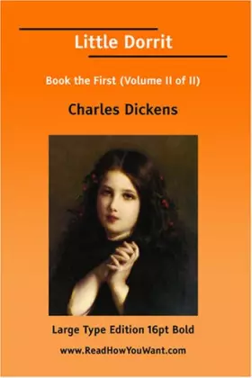 Couverture du produit · Little Dorrit Book the First (Volume II of II) (Large Print)