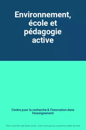 Couverture du produit · Environnement, école et pédagogie active